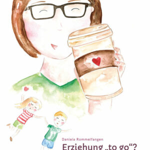 Erziehung "to go"? Leichte Ideen für zwischendurch